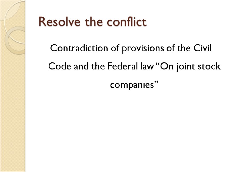 Resolve the conflict Contradiction of provisions of the Civil Code and the Federal law